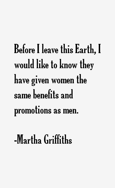 Martha Griffiths Quotes