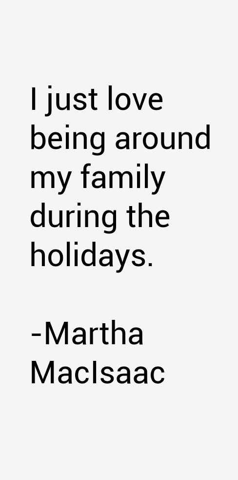 Martha MacIsaac Quotes