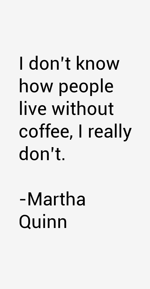 Martha Quinn Quotes