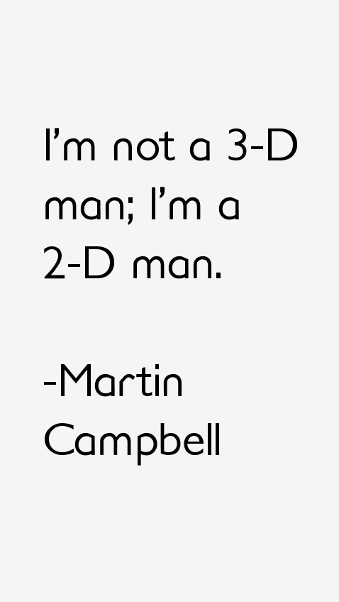 Martin Campbell Quotes