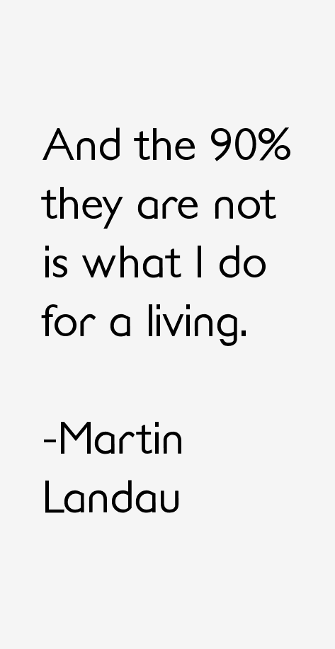 Martin Landau Quotes