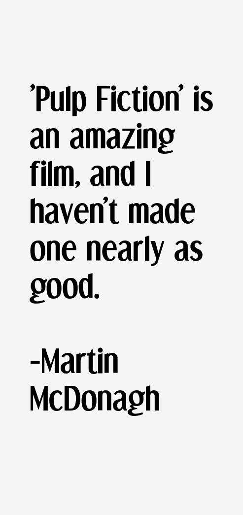 Martin McDonagh Quotes