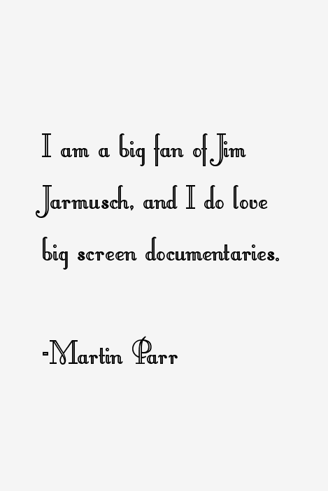 Martin Parr Quotes