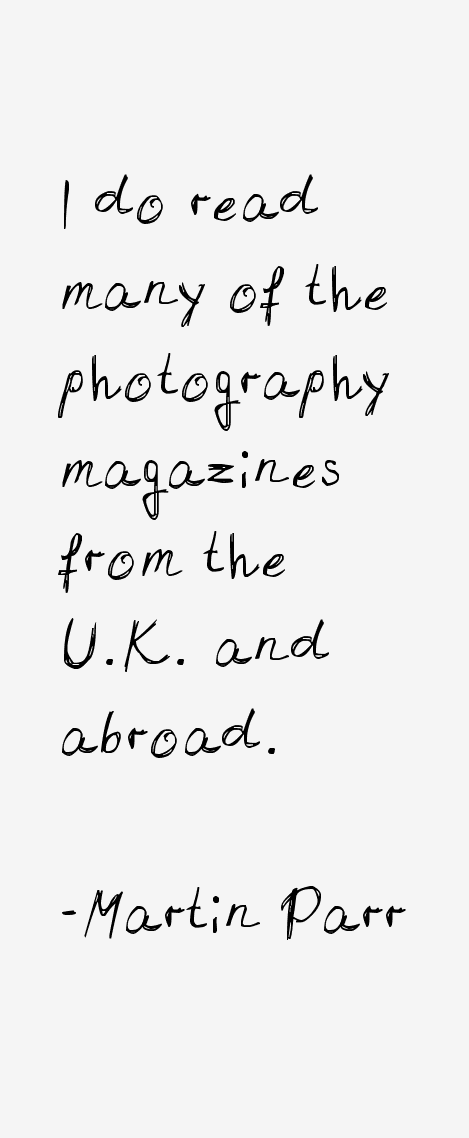 Martin Parr Quotes