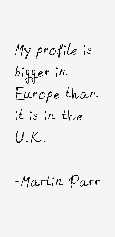 Martin Parr Quotes