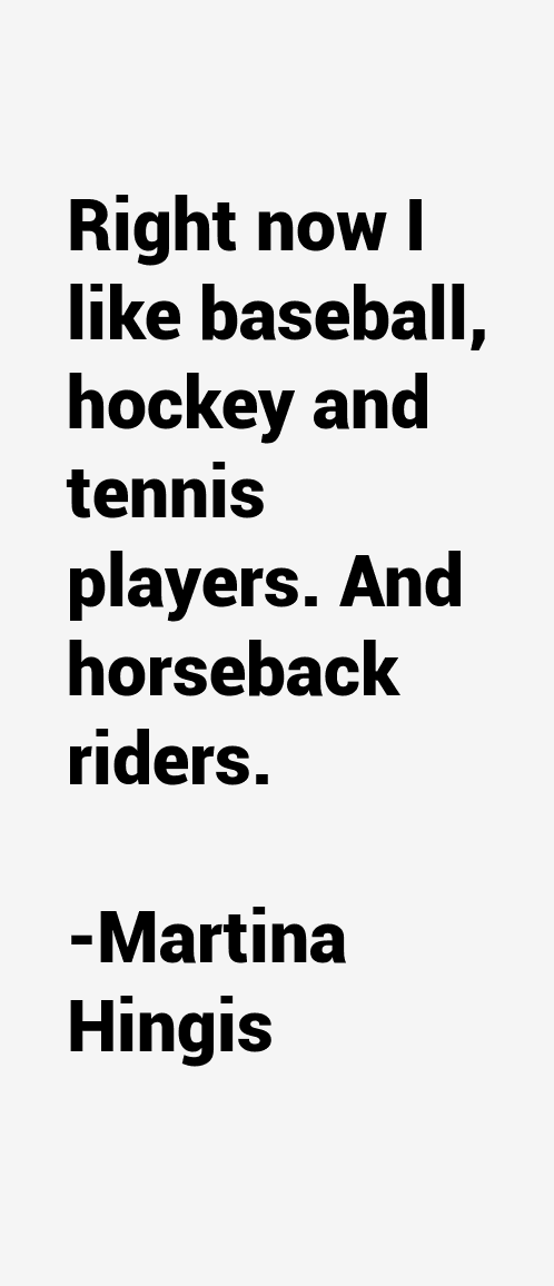 Martina Hingis Quotes