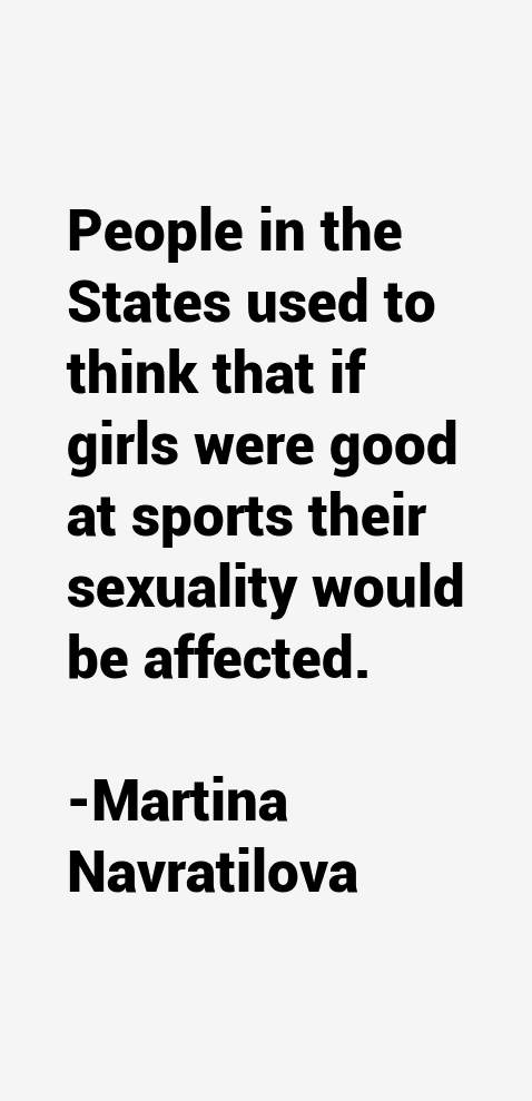 Martina Navratilova Quotes