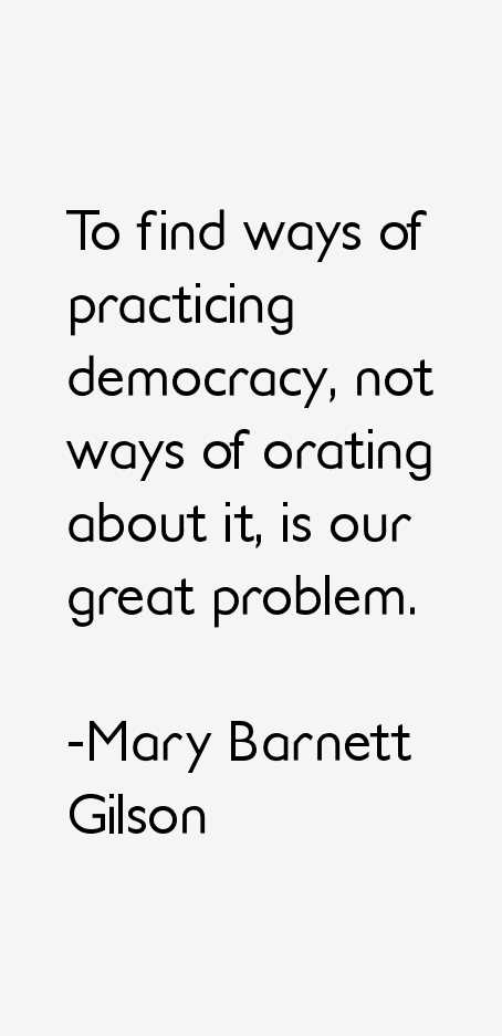Mary Barnett Gilson Quotes