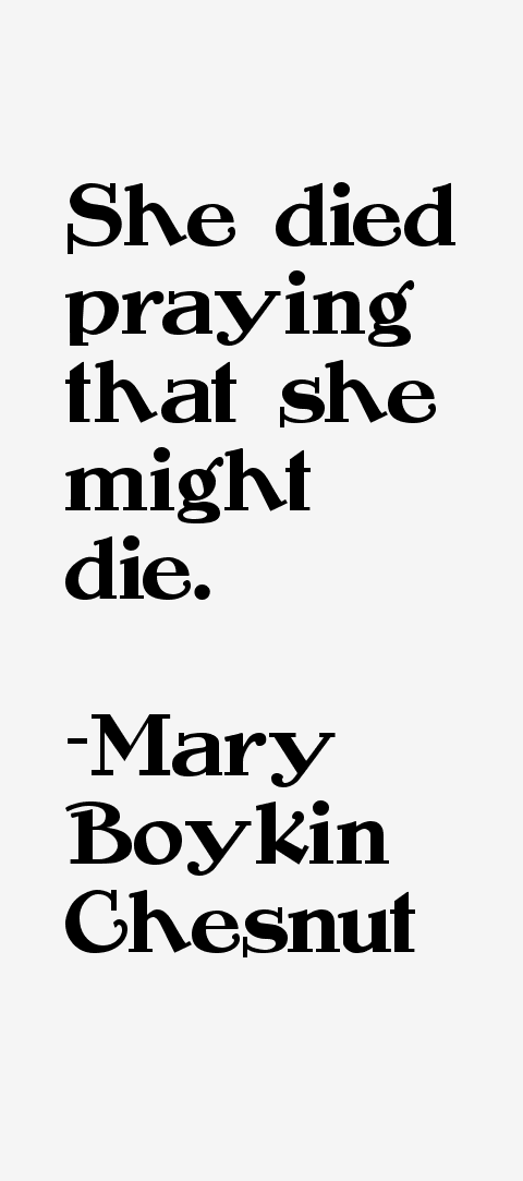 Mary Boykin Chesnut Quotes
