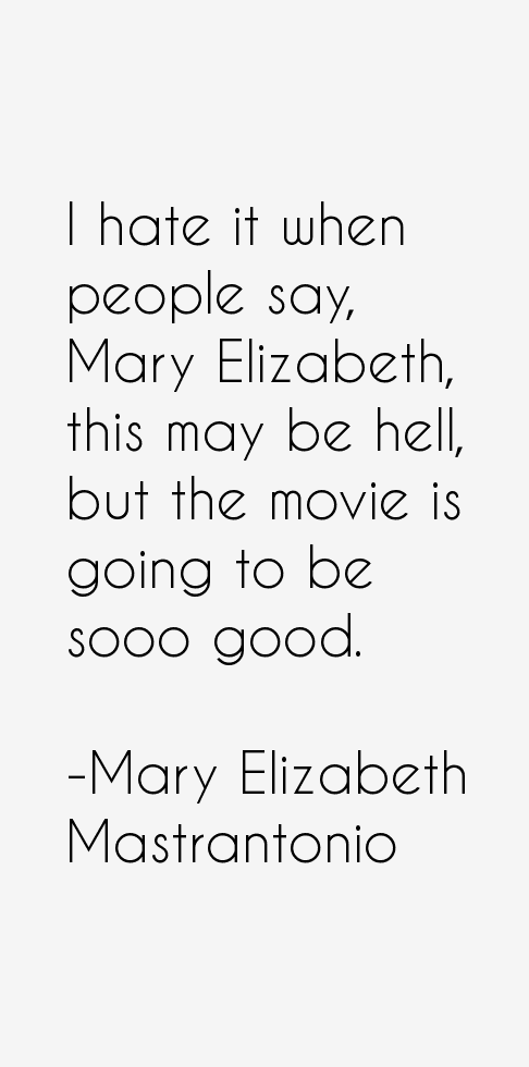 Mary Elizabeth Mastrantonio Quotes