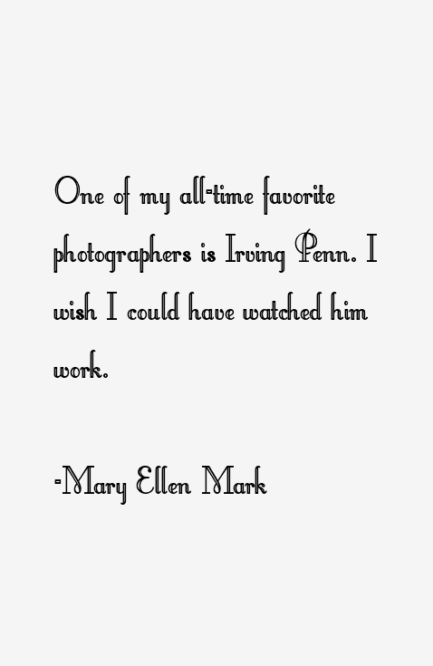 Mary Ellen Mark Quotes