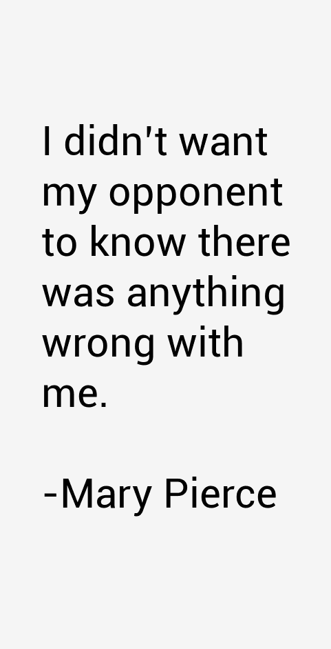 Mary Pierce Quotes