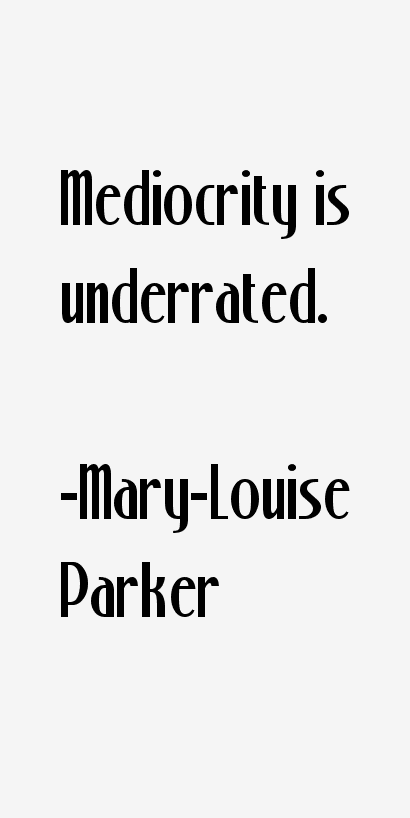 Mary-Louise Parker Quotes