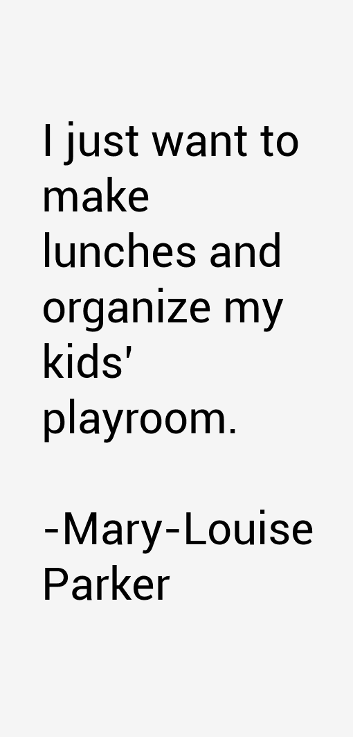 Mary-Louise Parker Quotes