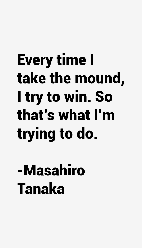 Masahiro Tanaka Quotes