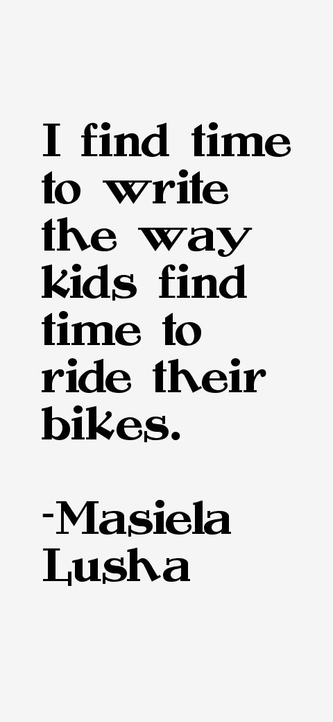 Masiela Lusha Quotes