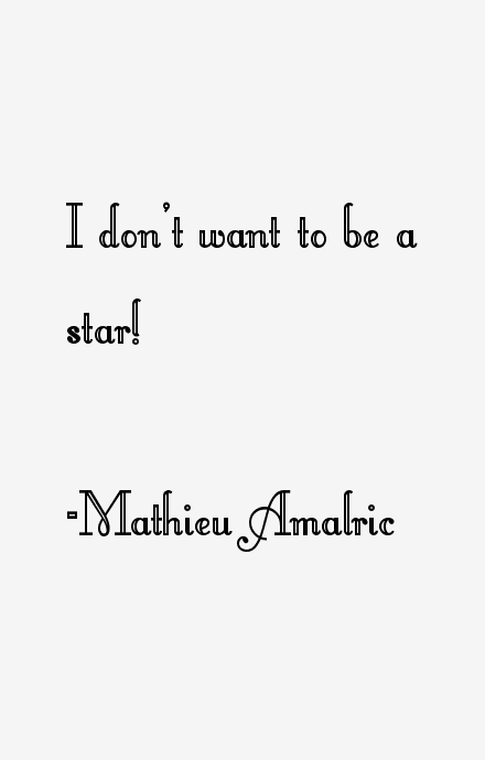 Mathieu Amalric Quotes
