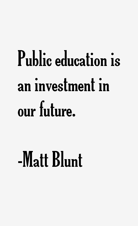 Matt Blunt Quotes