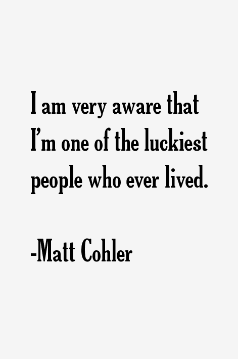 Matt Cohler Quotes