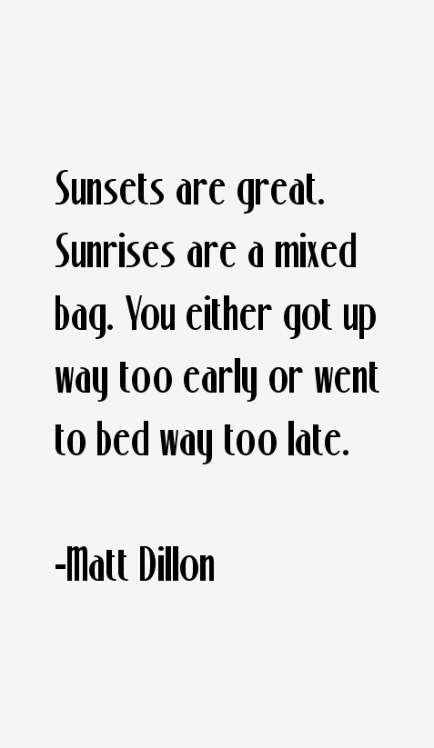 Matt Dillon Quotes