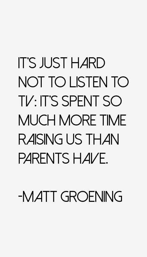 Matt Groening Quotes