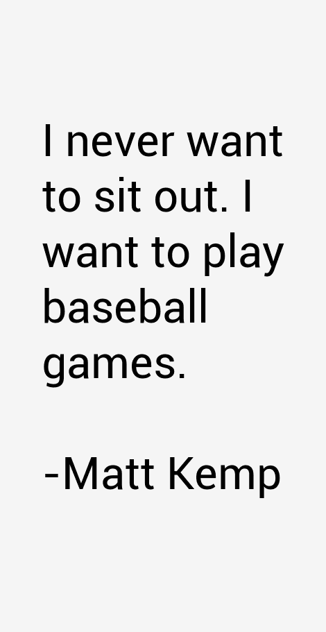 Matt Kemp Quotes
