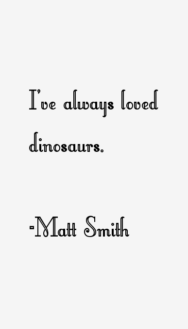 Matt Smith Quotes