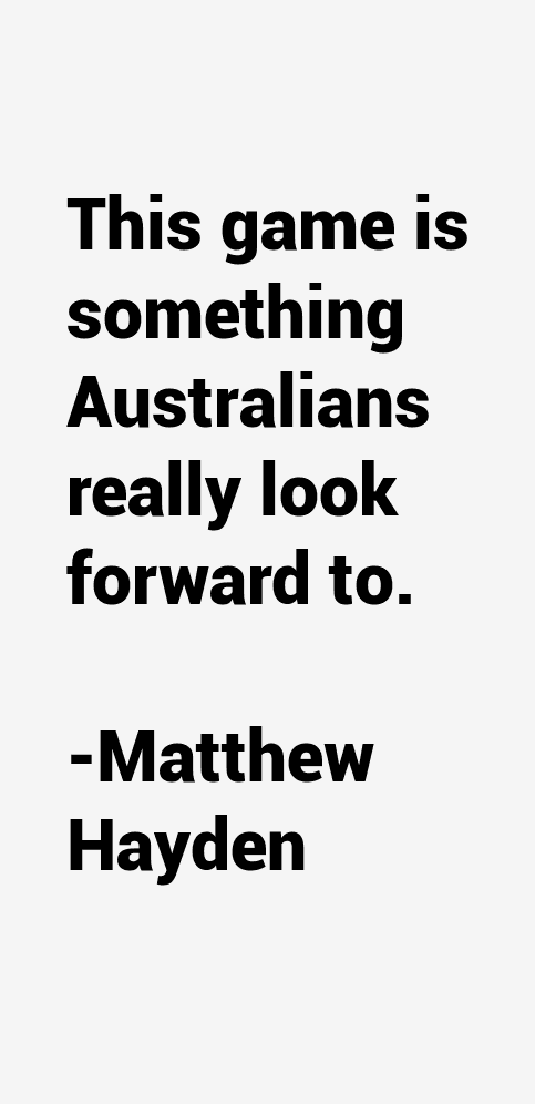 Matthew Hayden Quotes