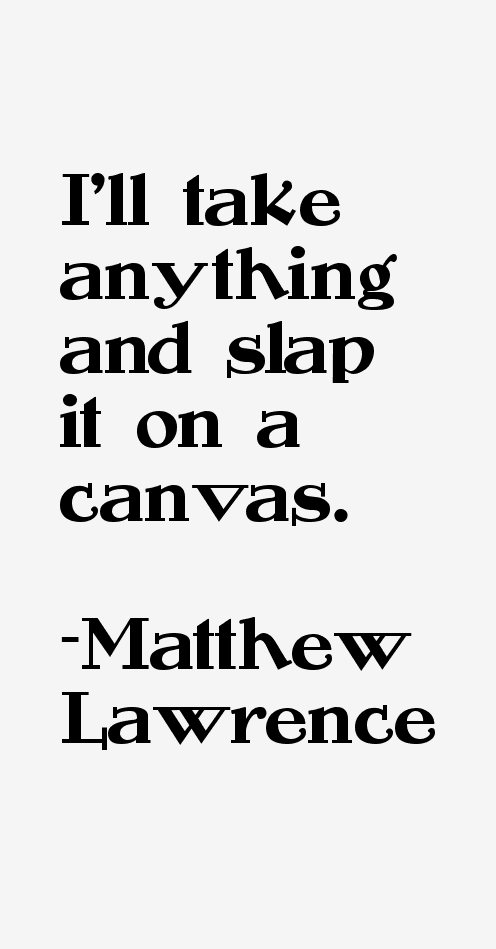 Matthew Lawrence Quotes