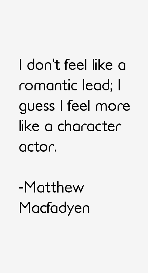 Matthew Macfadyen Quotes
