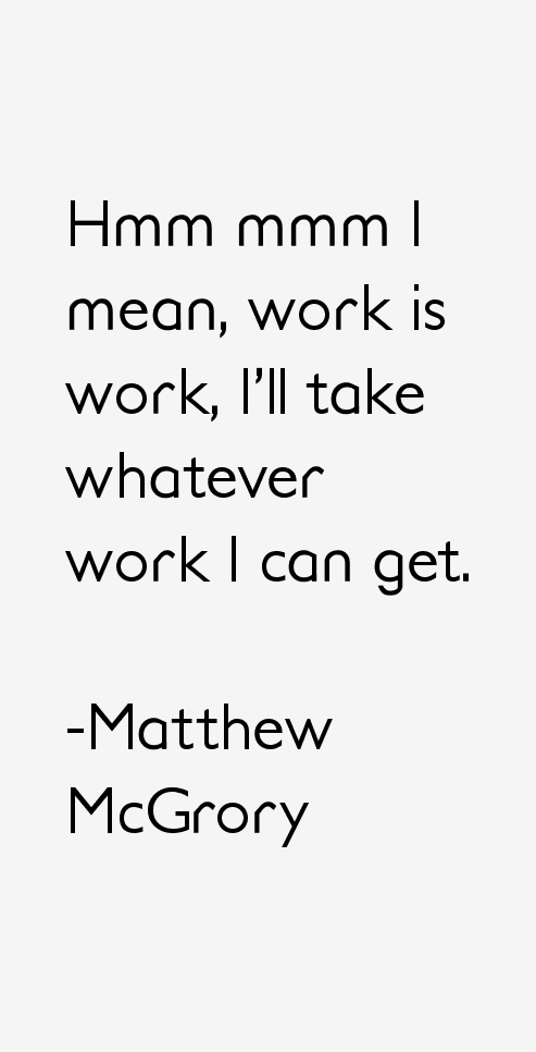 Matthew McGrory Quotes