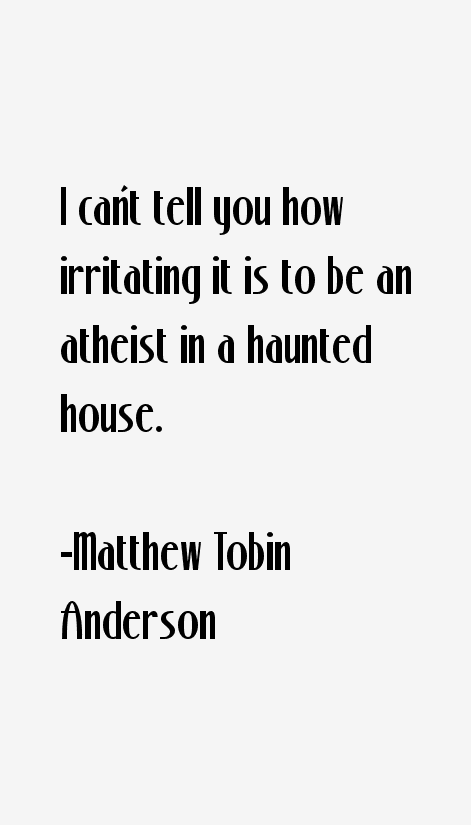 Matthew Tobin Anderson Quotes