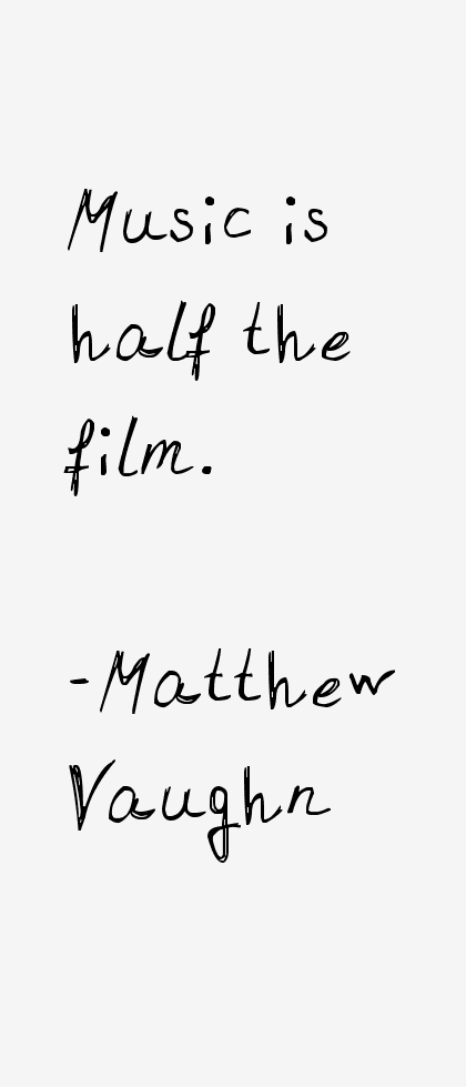 Matthew Vaughn Quotes