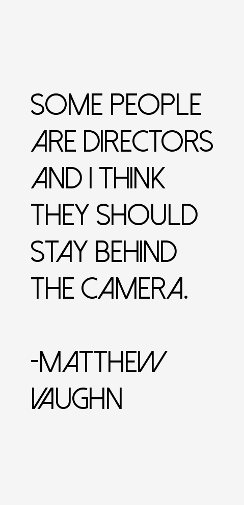 Matthew Vaughn Quotes