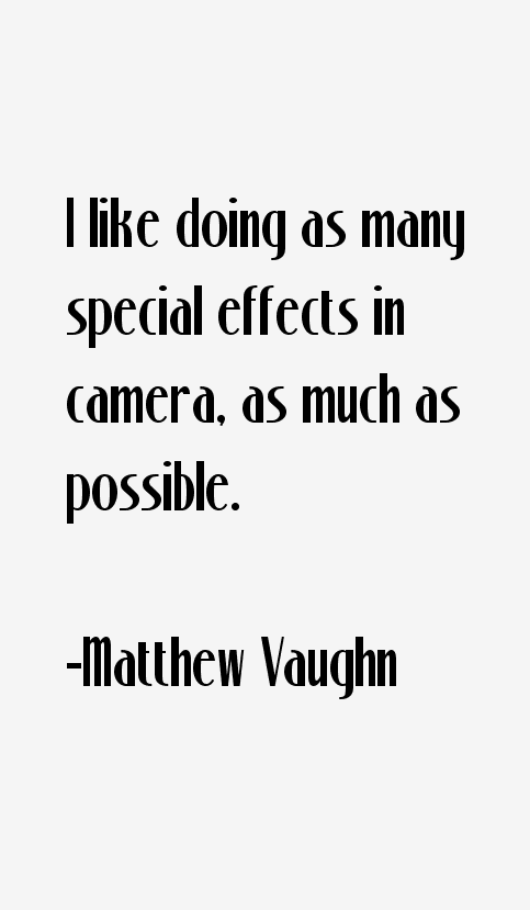 Matthew Vaughn Quotes