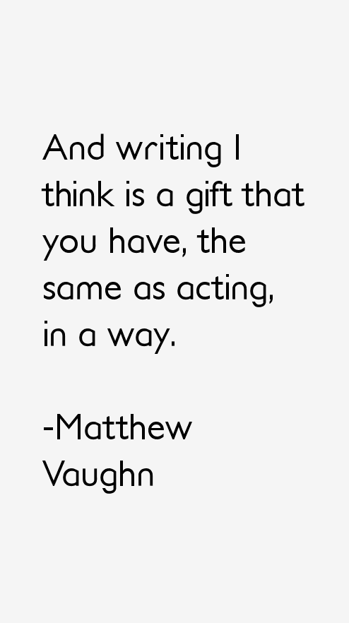 Matthew Vaughn Quotes