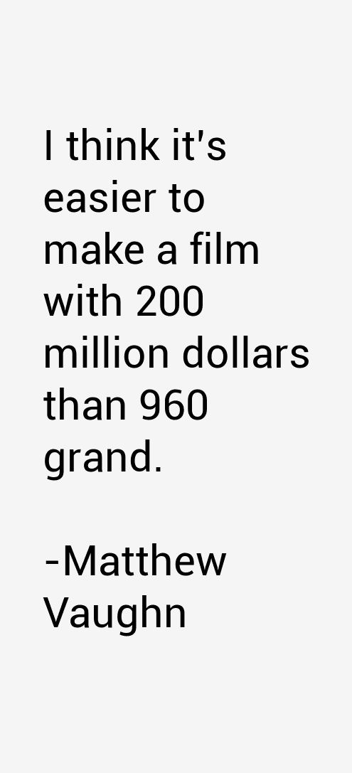 Matthew Vaughn Quotes