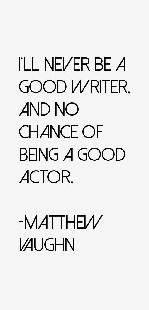 Matthew Vaughn Quotes
