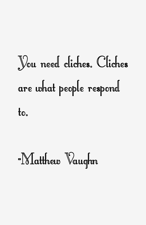 Matthew Vaughn Quotes