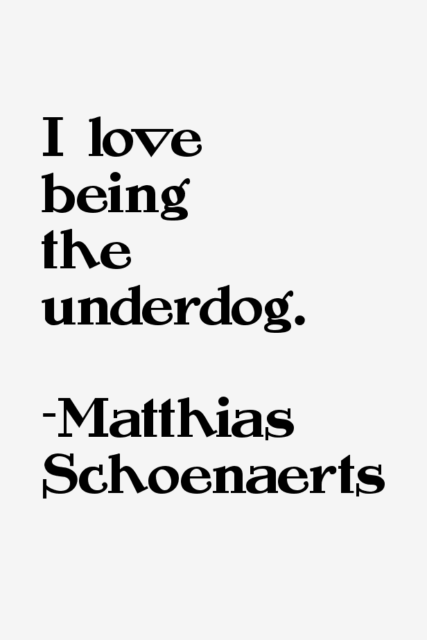 Matthias Schoenaerts Quotes