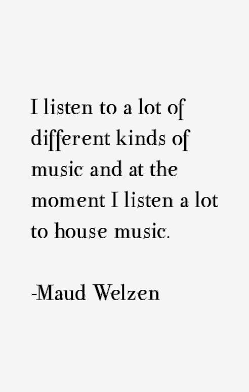 Maud Welzen Quotes