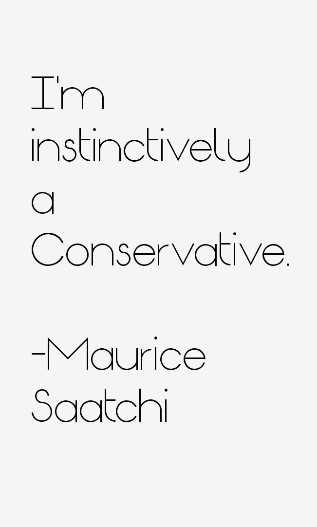 Maurice Saatchi Quotes