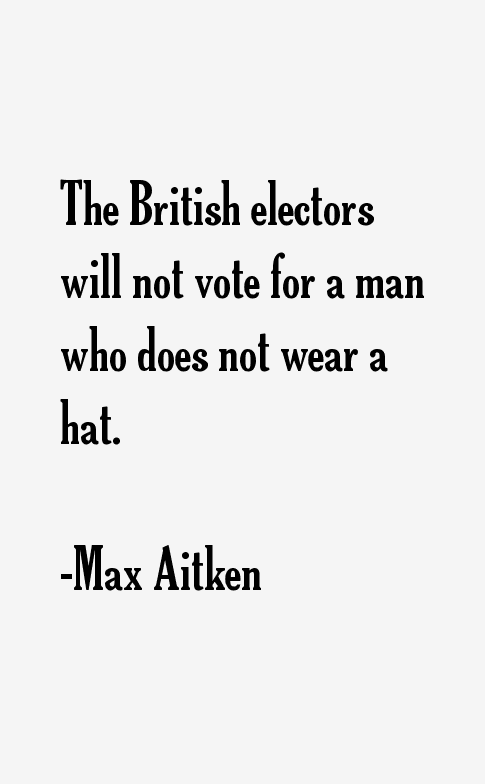 Max Aitken Quotes