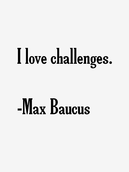 Max Baucus Quotes