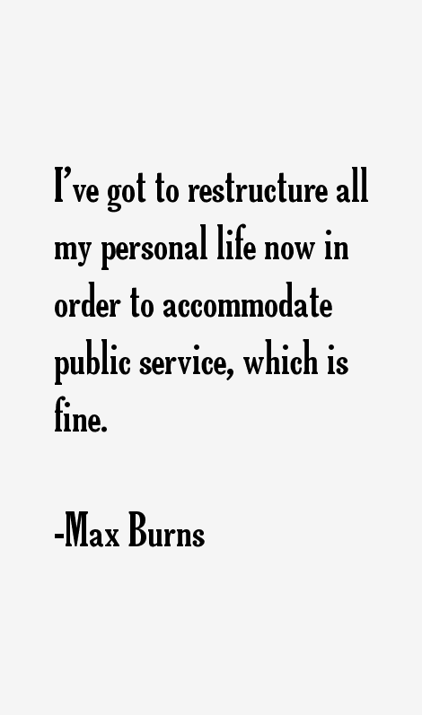 Max Burns Quotes