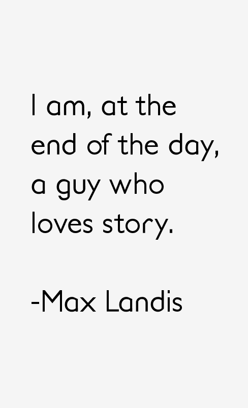 Max Landis Quotes