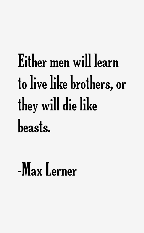 Max Lerner Quotes
