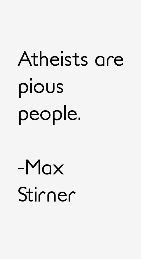 Max Stirner Quotes