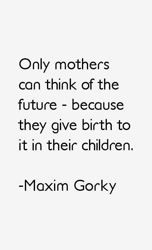 Maxim Gorky Quotes