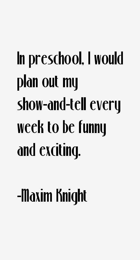 Maxim Knight Quotes